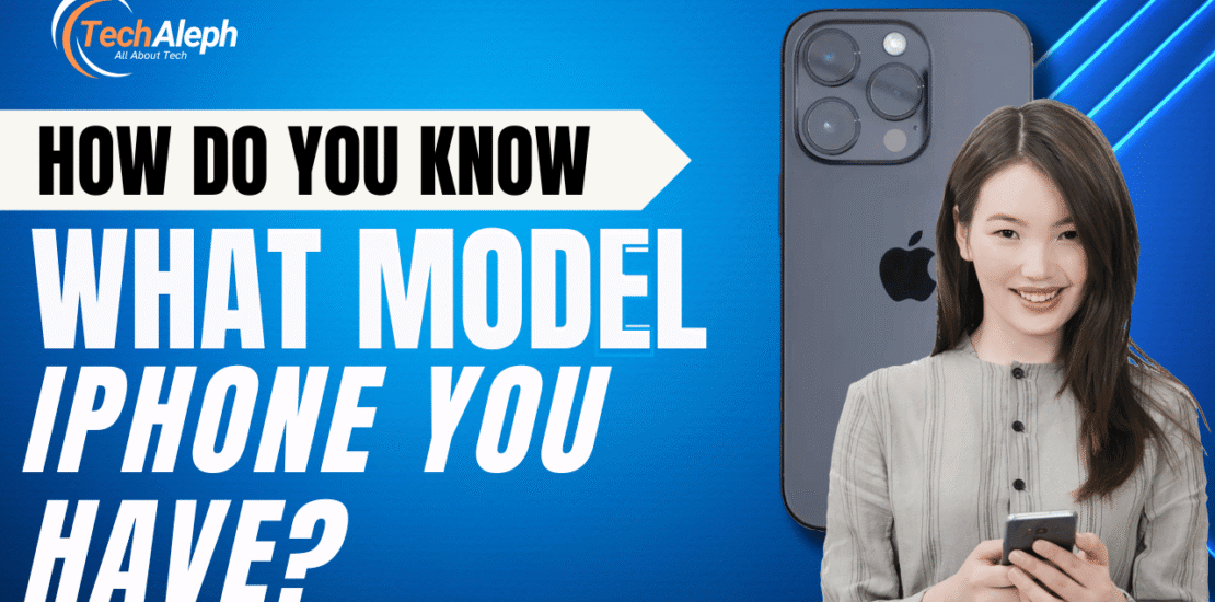 How Do You Know What Model iPhone You Have?